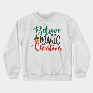 Believe In the Magic of Christmas - Christmas Crewneck Sweatshirt